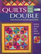Quilts on the Double: Dozens of Easy Strip-Pieced Designs di Judy Hooworth, Margaret Rolfe edito da Martingale and Company