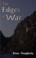 The Edges of War: "Beggars Would Ride" Tuyet an Barrel of a Gun di Brian Dougherty edito da AUTHORHOUSE