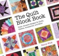 The Quilt Block Book di Nancy Wick edito da Quarto Publishing Plc
