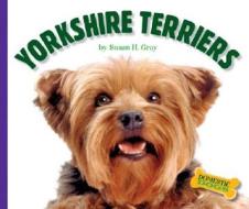 Yorkshire Terriers di Susan Heinrichs Gray edito da Child's World