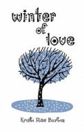 Winter Of Love di Kristi Rae Burton edito da America Star Books