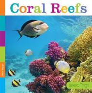 Coral Reefs di Kate Riggs edito da CREATIVE CO
