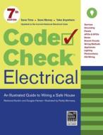 Code Check Electrical: An Illustrated Guide to Wiring a Safe House di Redwood Kardon, Douglas Hansen edito da TAUNTON PR