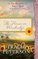 The House on Windridge: Also Includes Bonus Story of Lucy's Quilt by Joyce Livingston di Tracie Peterson, Joyce Livingston edito da Barbour Publishing