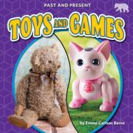 Toys and Games di Emma Carlson Berne edito da BEARCUB