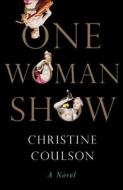 One Woman Show di Christine Coulson edito da SIMON & SCHUSTER