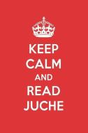 Keep Calm and Read Juche: Juche Designer Notebook di Great Gift Books edito da LIGHTNING SOURCE INC
