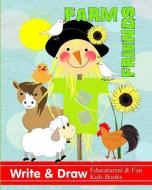 Farm Friends: Write & Draw Educational & Fun Kids Books di Shayley Stationery Books edito da LIGHTNING SOURCE INC