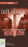 Rebellion di Ian Irvine edito da Bolinda Publishing