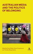 Australian Media and the Politics of Belonging edito da Anthem Press