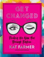 GET CHANGED di KAT FARMER edito da OCTOPUS PUBLISHING GROUP