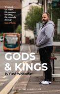 Gods & Kings di PAUL WHITTAKER edito da Oberon Books Ltd