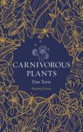 Carnivorous Plants di Dan Torre edito da REAKTION BOOKS