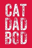 Cat Dad Bod: Wide Ruled Journal 6x9 120 Pages di Chane Wiggs edito da INDEPENDENTLY PUBLISHED