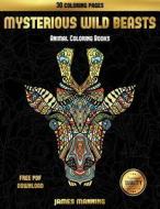 Animal Coloring Books (Mysterious Wild Beasts) di James Manning edito da Coloring Pages