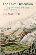 The Third Dimension di Jon Mathieu edito da White Horse Press