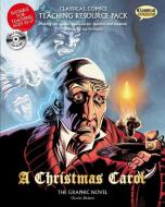 Classical Comics Teaching Resource Pack: A Christmas Carol: Making the Classics Accessible for Teachers and Students di Ian McNeilly edito da CLASSICAL COMICS