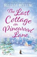 The Last Cottage on Pinewood Lane di Melissa Mcclone edito da Cardinal Press, LLC