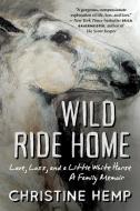 Wild Ride Home di Christine Hemp edito da ARCADE PUB