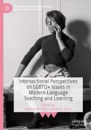 Intersectional Perspectives On LGBTQ+ Issues In Modern Language Teaching And Learning edito da Springer Nature Switzerland AG