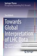 Towards Global Interpretation of LHC Data di Toni Mäkelä edito da Springer Nature Switzerland