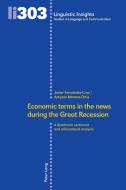 Economic terms in the news during the Great Recession di Javier Fernández-Cruz, Antonio Moreno-Ortiz edito da Peter Lang