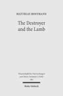 The Destroyer and the Lamb di Matthias Hoffmann edito da Mohr Siebeck GmbH & Co. K