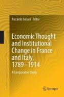 Economic Thought and Institutional Change in France and Italy, 1789-1914 edito da Springer International Publishing