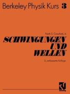 Schwingungen und Wellen di Frank S. Jr. Crawford edito da Vieweg+Teubner Verlag