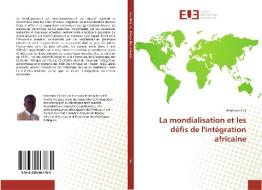La mondialisation et les défis de l'intégration africaine di Hermann Yao edito da Editions universitaires europeennes EUE