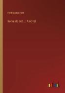Some do not...: A novel di Ford Madox Ford edito da Outlook Verlag