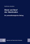 Dienst und Beruf des Taborbruders di Kathinka Hertlein edito da Evangelische Verlagsansta