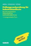 Prüfungsvorbereitung für Industriekaufleute di Friedrich Arera, Kirsten Jüngling, U. A. edito da Gabler Verlag