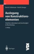 Auslegung Von Konstruktionselementen di Dietrich Schlottmann, Henrik Schnegas edito da Springer Verlag
