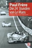 Die 24 Stunden von Le Mans di Paul Frère edito da Motorbuch Verlag