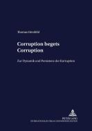 Corruption begets Corruption di Thomas Herzfeld edito da Lang, Peter GmbH