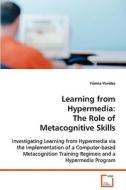 Learning from Hypermedia: The Role of Metacognitive Skills di Yianna Vovides edito da VDM Verlag Dr. Müller e.K.