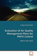 Evaluation of Air Quality Management Plans for PM10Control di Sri Hapsari Budisulistiorini edito da VDM Verlag