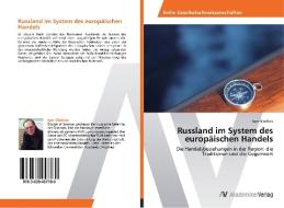 Russland im System des europäischen Handels di Igor Gladkov edito da AV Akademikerverlag