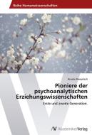 Pioniere der psychoanalytischen Erziehungswissenschaften di Renate Rampitsch edito da AV Akademikerverlag