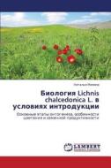 Biologiya Lichnis Chalcedonica L. V Usloviyakh Introduktsii di Minina Natal'ya edito da Lap Lambert Academic Publishing