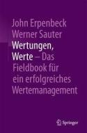 Wertungen, Werte - Das Fieldbook für ein erfolgreiches Wertemanagement di John Erpenbeck, Werner Sauter edito da Springer-Verlag GmbH