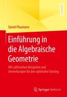 Einführung in die Algebraische Geometrie di Daniel Plaumann edito da Springer-Verlag GmbH