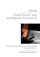 Global Secret and Intelligence Services II di Heinz Duthel edito da Books on Demand