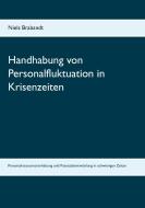 Handhabung von Personalfluktuation in Krisenzeiten di Niels Brabandt edito da Books on Demand