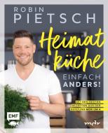 Robin Pietsch - Heimatküche einfach anders! di Robin Pietsch edito da Edition Michael Fischer