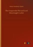 The Gunpowder Plot and Lord Mounteagle's Letter di Henry Hawkes Jr. Spink edito da Outlook Verlag