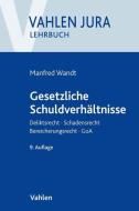 Gesetzliche Schuldverhältnisse di Manfred Wandt, Günter Schwarz edito da Vahlen Franz GmbH