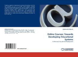 Online Courses: Towards Developing Educational Systems di Abdelmuhdi Aljarrah edito da LAP Lambert Acad. Publ.