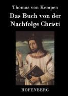 Das Buch von der Nachfolge Christi di Thomas Von Kempen edito da Hofenberg